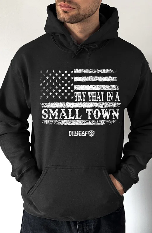 Knowledge And Elegance Try That In A Small Town Flag Pullover Hoodie